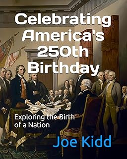 Celebrating America's 250th Birthday - Birth of Nation