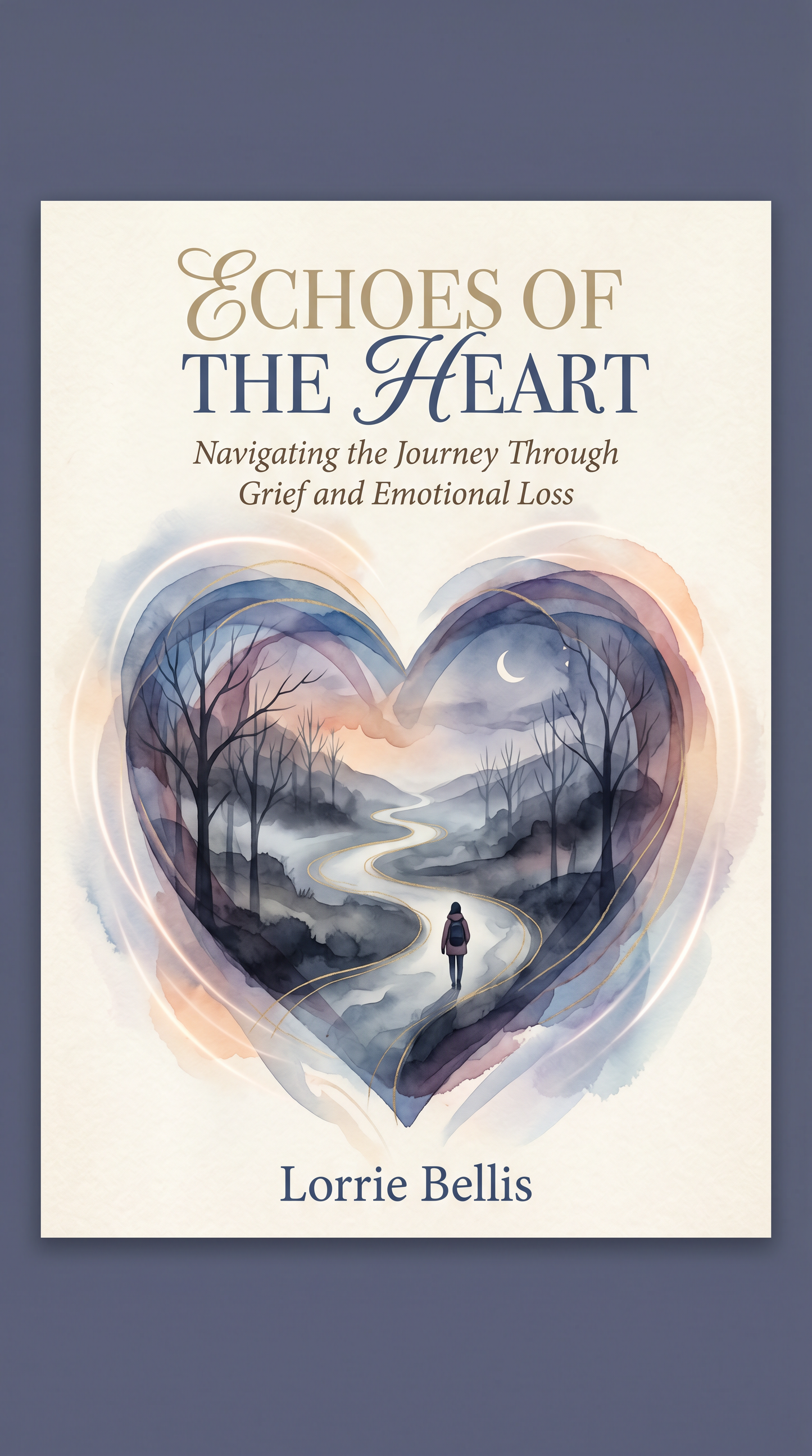 Echoes of the Heart: Navigating the Journey Through Grief and Emotional Loss (PDF)